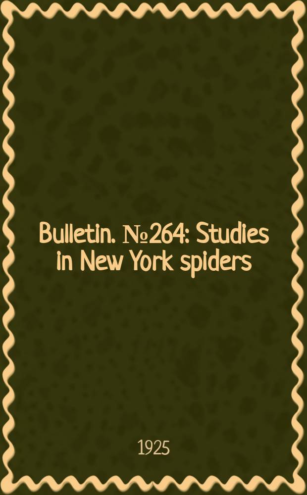 Bulletin. №264 : Studies in New York spiders