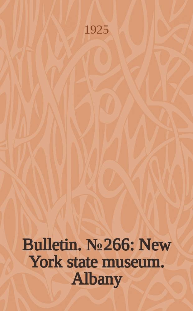 Bulletin. №266 : New York state museum. Albany