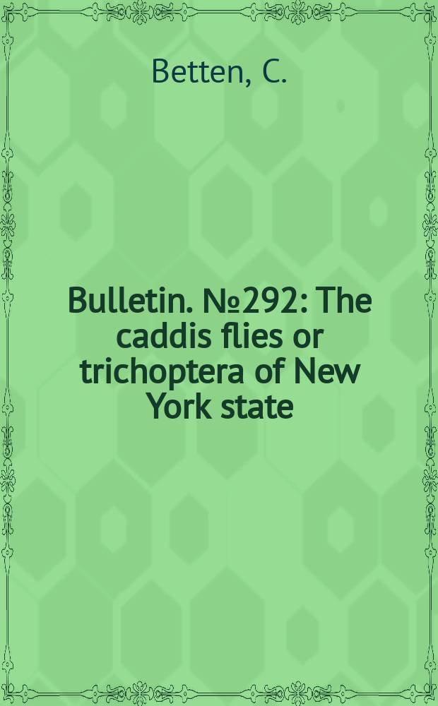 Bulletin. №292 : The caddis flies or trichoptera of New York state