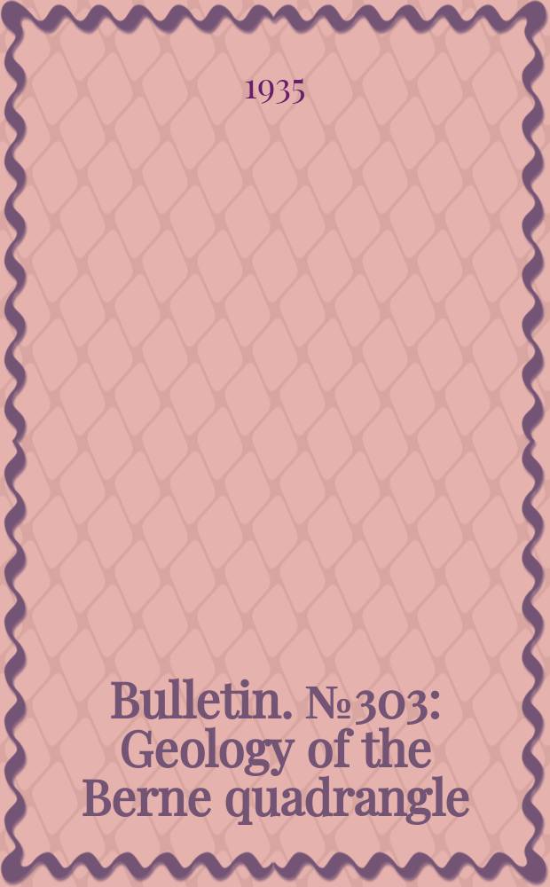 Bulletin. №303 : Geology of the Berne quadrangle