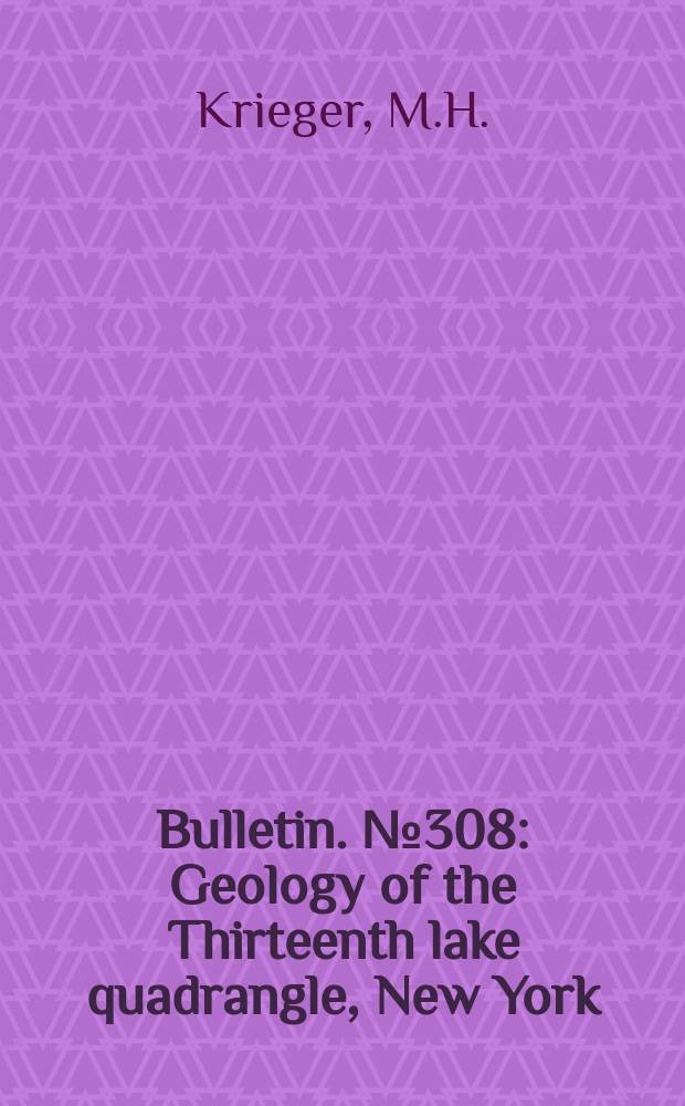 Bulletin. №308 : Geology of the Thirteenth lake quadrangle, New York