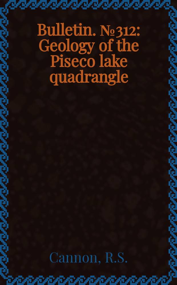 Bulletin. №312 : Geology of the Piseco lake quadrangle