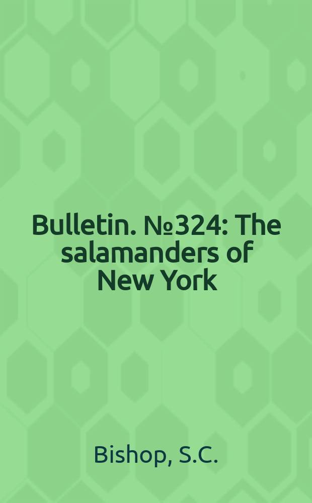 Bulletin. №324 : The salamanders of New York