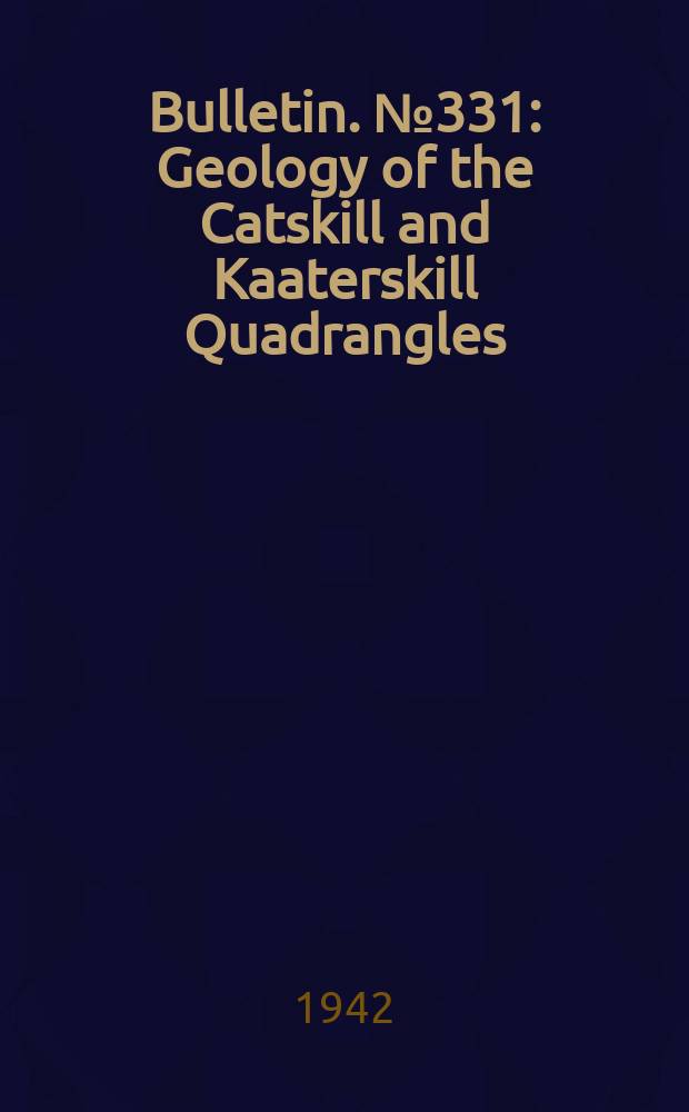 Bulletin. №331 : Geology of the Catskill and Kaaterskill Quadrangles
