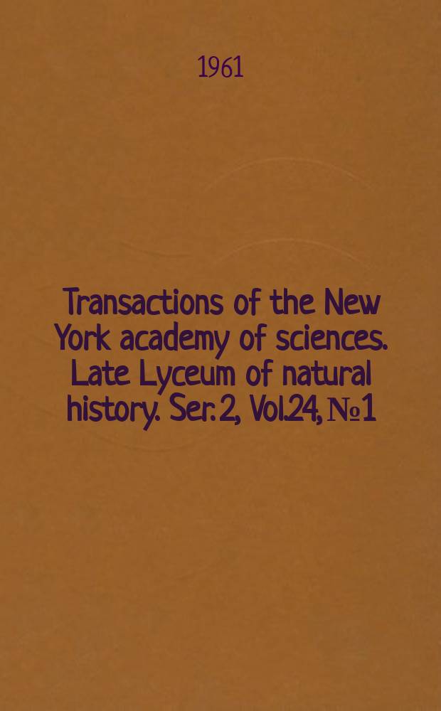 Transactions of the New York academy of sciences. Late Lyceum of natural history. Ser. 2, Vol.24, №1