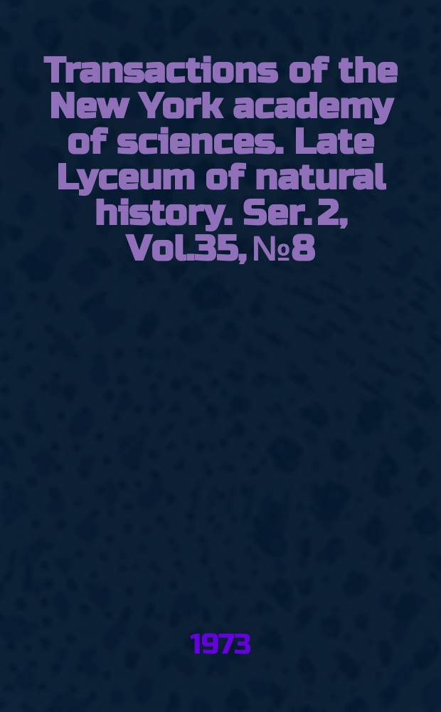 Transactions of the New York academy of sciences. Late Lyceum of natural history. Ser. 2, Vol.35, №8