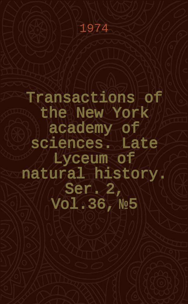 Transactions of the New York academy of sciences. Late Lyceum of natural history. Ser. 2, Vol.36, №5