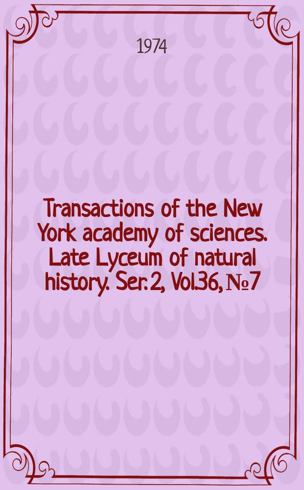 Transactions of the New York academy of sciences. Late Lyceum of natural history. Ser. 2, Vol.36, №7