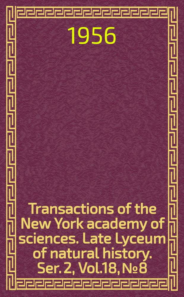 Transactions of the New York academy of sciences. Late Lyceum of natural history. Ser. 2, Vol.18, №8