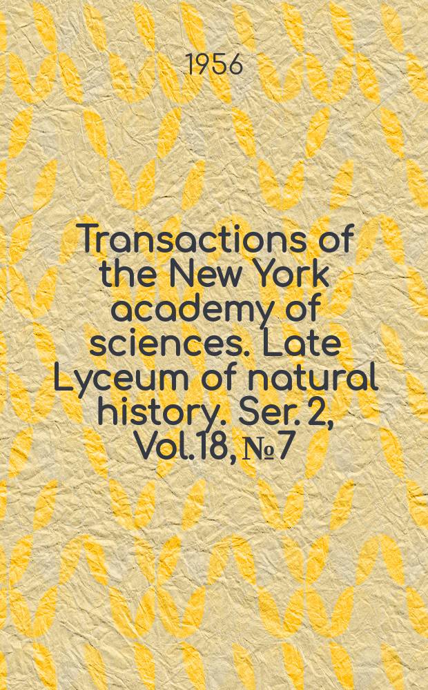 Transactions of the New York academy of sciences. Late Lyceum of natural history. Ser. 2, Vol.18, №7