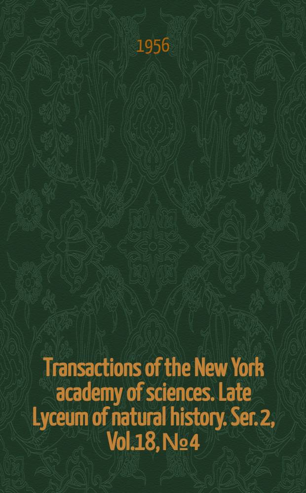 Transactions of the New York academy of sciences. Late Lyceum of natural history. Ser. 2, Vol.18, №4