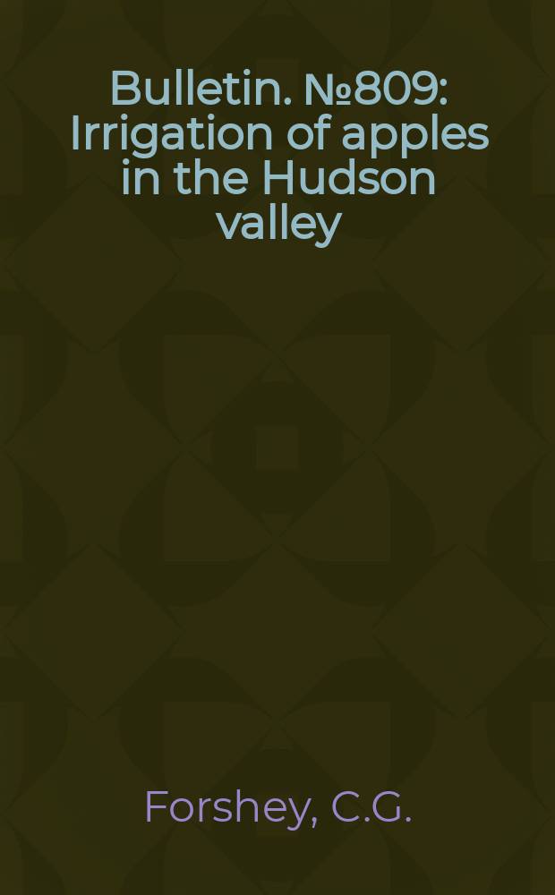 Bulletin. №809 : Irrigation of apples in the Hudson valley