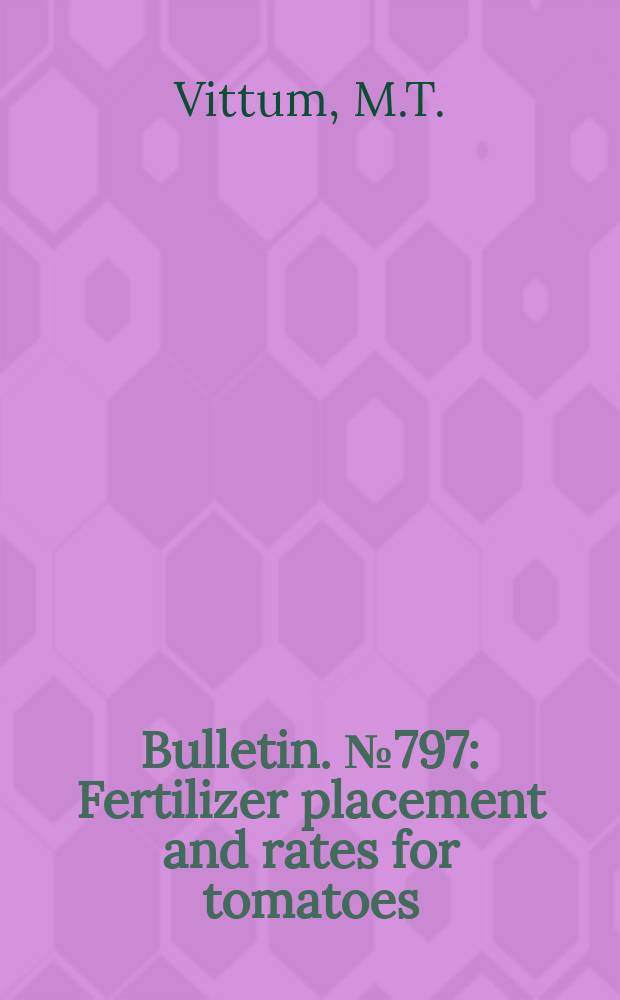 Bulletin. №797 : Fertilizer placement and rates for tomatoes