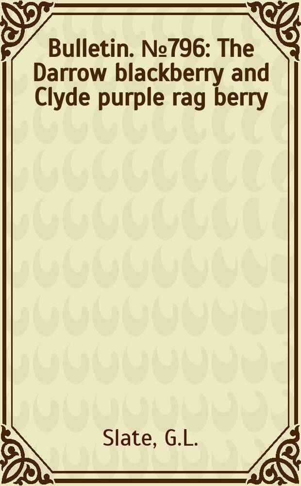 Bulletin. №796 : The Darrow blackberry and Clyde purple rag berry