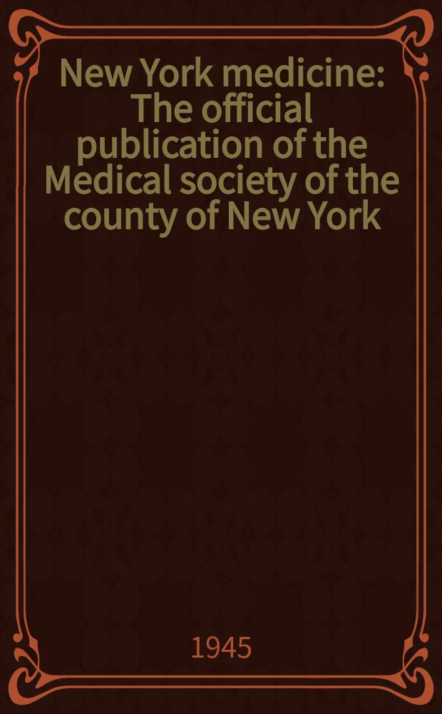 New York medicine : The official publication of the Medical society of the county of New York