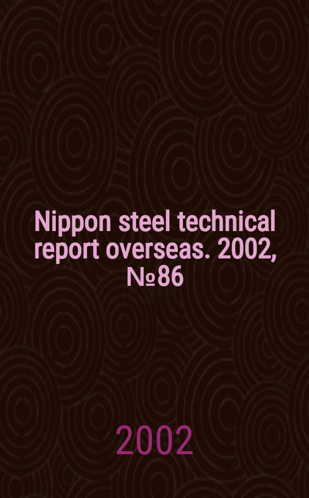 Nippon steel technical report overseas. 2002, №86