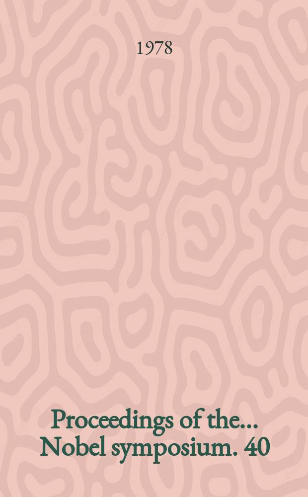 Proceedings of the ... Nobel symposium. 40 : Biochemistry of silicon and related problems