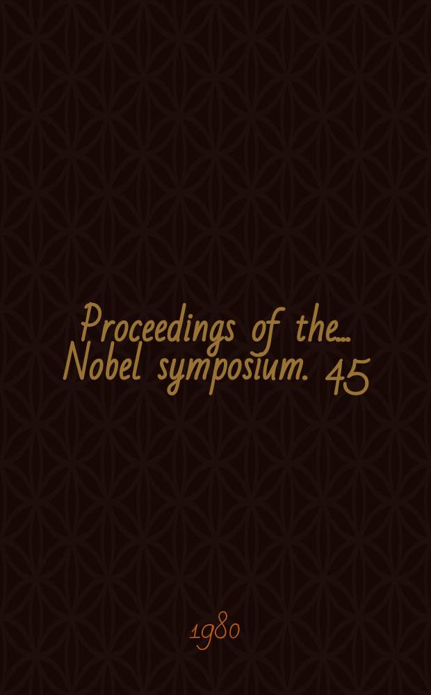 Proceedings of the ... Nobel symposium. 45 : The Feeling for nature and the landscape of man