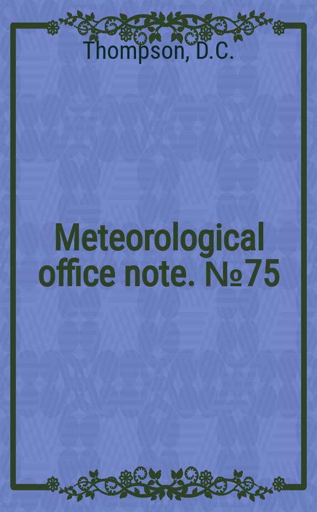 Meteorological office note. №75 : Climate of the dry valley area of South Victoria Land