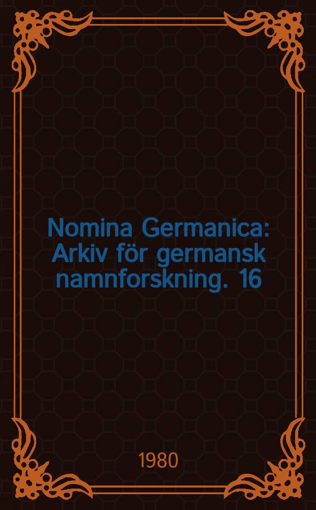 Nomina Germanica : Arkiv för germansk namnforskning. 16 : Kölner Beinamen des 12 und 13 Jahrhunderts