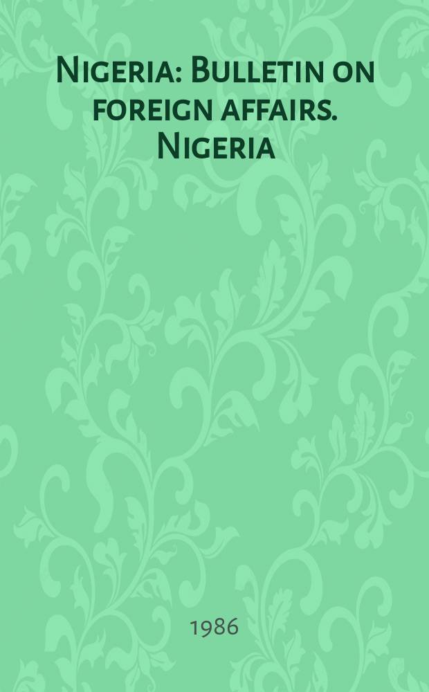 Nigeria : Bulletin on foreign affairs. Nigeria