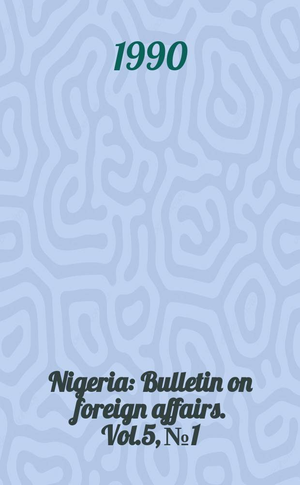 Nigeria : Bulletin on foreign affairs. Vol.5, №1
