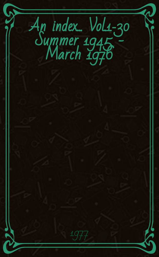 An index ... Vol.1-30 Summer 1945 - March 1976