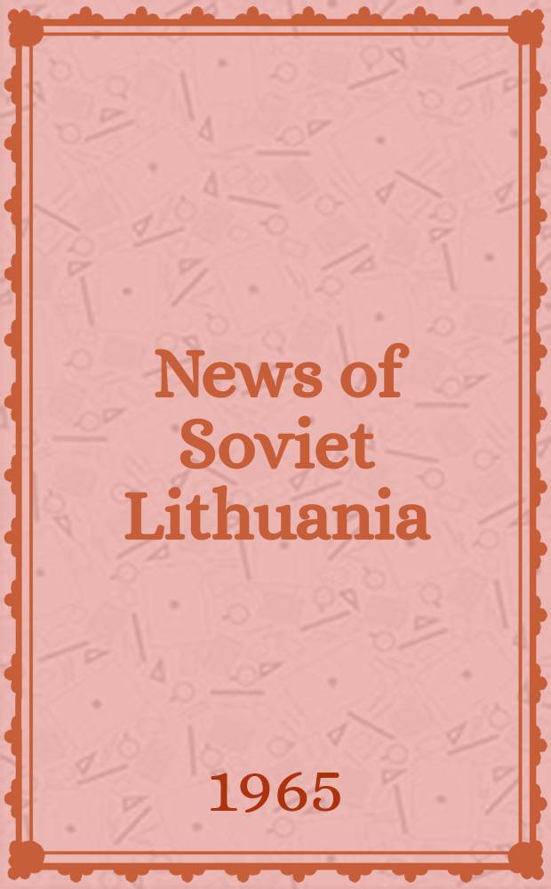 News of Soviet Lithuania : Lithuanian soc. for friendship and cultural relations with foreign countries