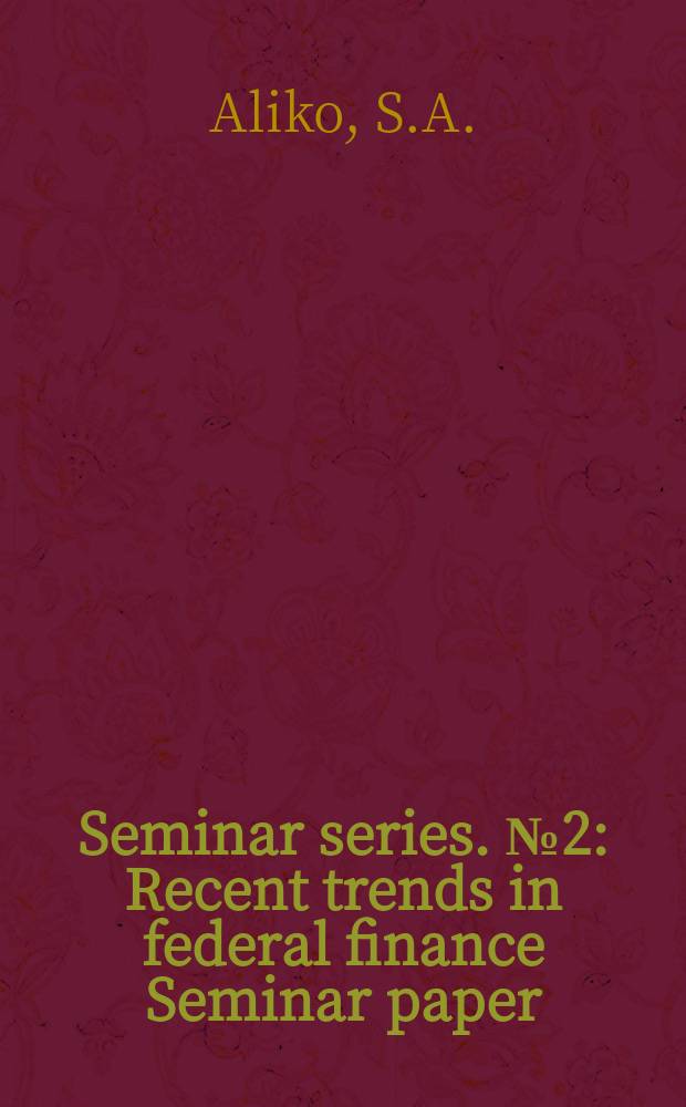 Seminar series. №2 : Recent trends in federal finance Seminar paper