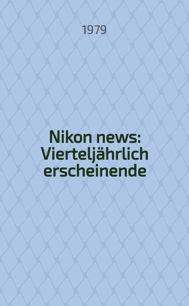 Nikon news : Vierteljährlich erscheinende : Publ. der Nikon - Vertretungen Schweiz und Deutschland
