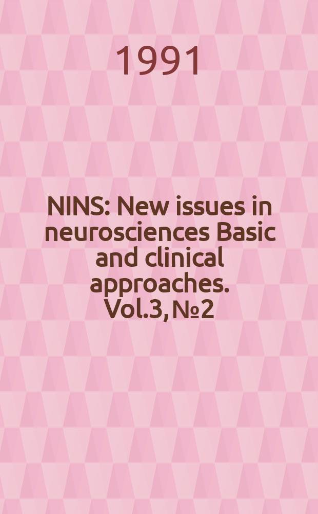 NINS : New issues in neurosciences Basic and clinical approaches. Vol.3, №2 : Basal ganglia and movements disorders