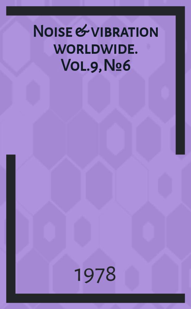 Noise & vibration worldwide. Vol.9, №6 : (Annual survey 1978)