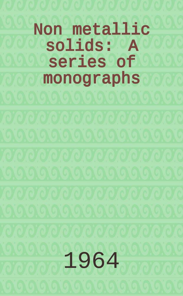 Non metallic solids : A series of monographs