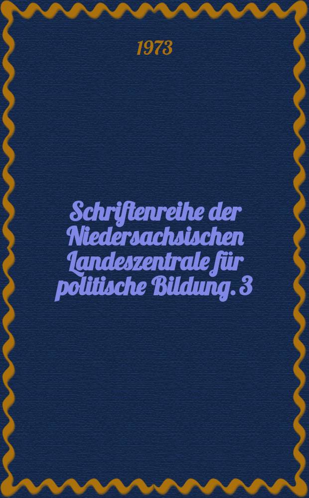 Schriftenreihe der Niedersachsischen Landeszentrale für politische Bildung. 3 : Institutionen und Probleme