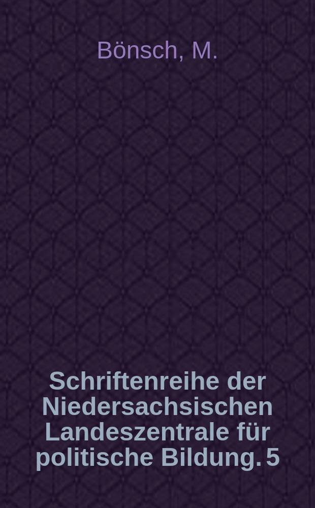 Schriftenreihe der Niedersachsischen Landeszentrale für politische Bildung. 5 : Schulisches Lernen und Emanzipation