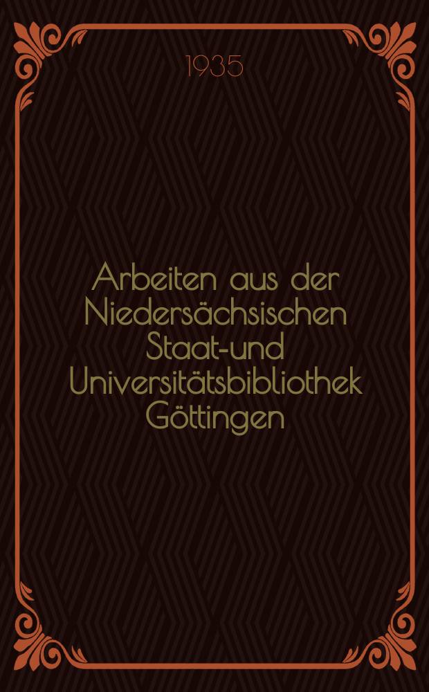 Arbeiten aus der Niedersächsischen Staats- und Universitätsbibliothek Göttingen