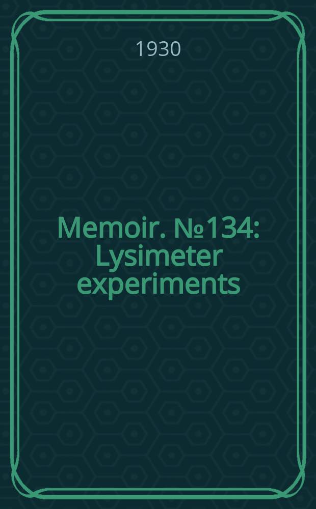 Memoir. №134 : Lysimeter experiments