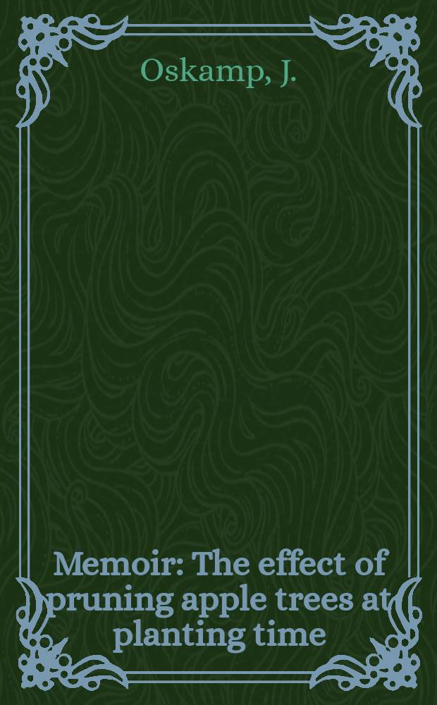 Memoir : The effect of pruning apple trees at planting time