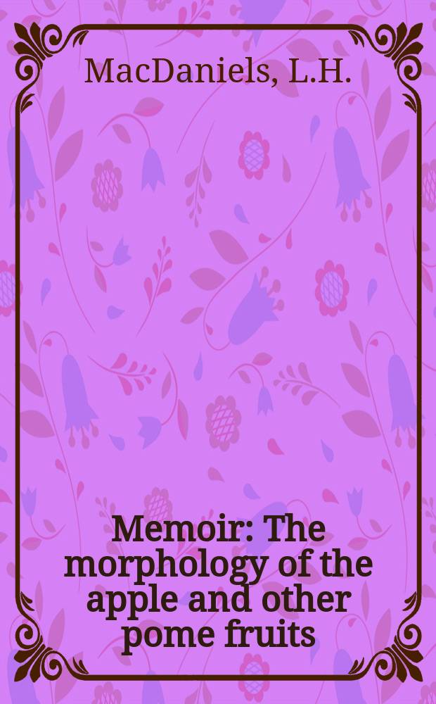 Memoir : The morphology of the apple and other pome fruits