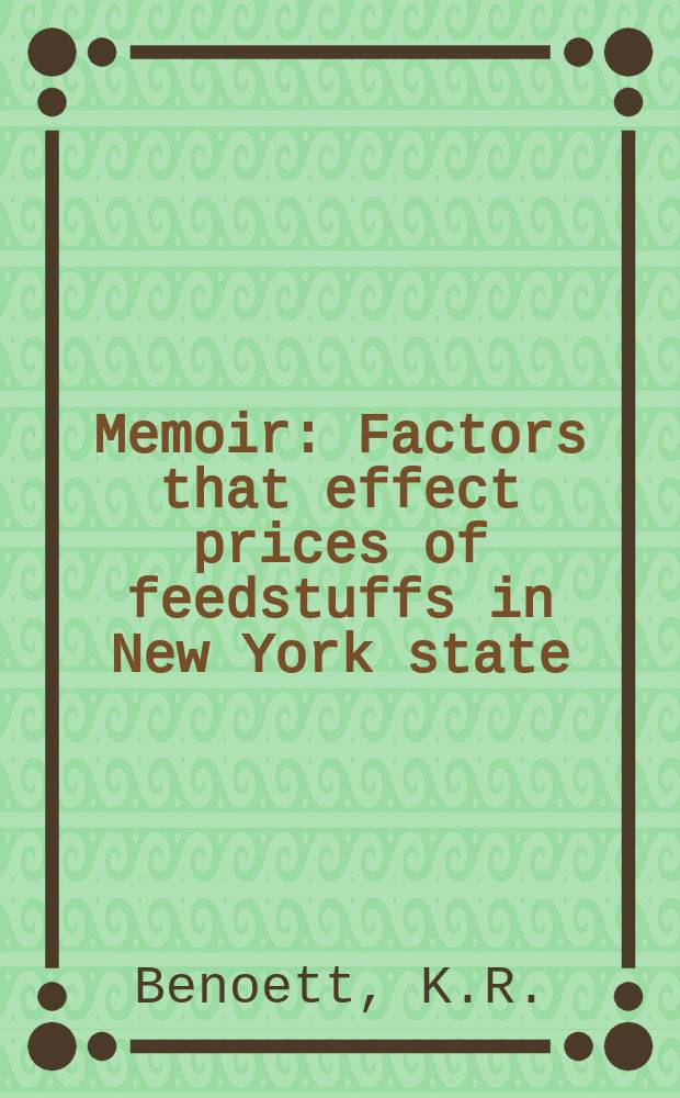 Memoir : Factors that effect prices of feedstuffs in New York state