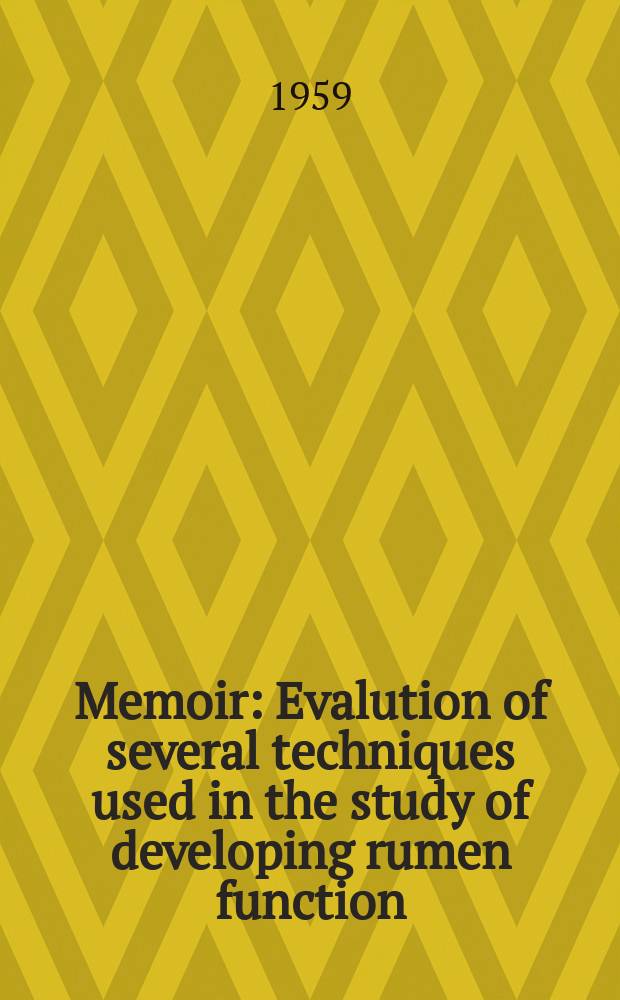 Memoir : Evalution of several techniques used in the study of developing rumen function