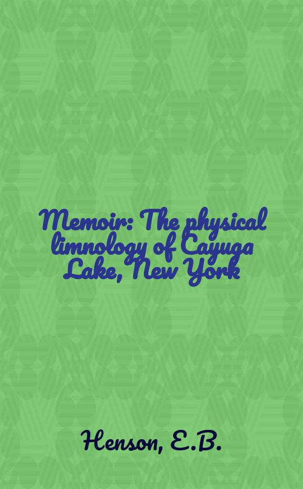Memoir : The physical limnology of Cayuga Lake, New York