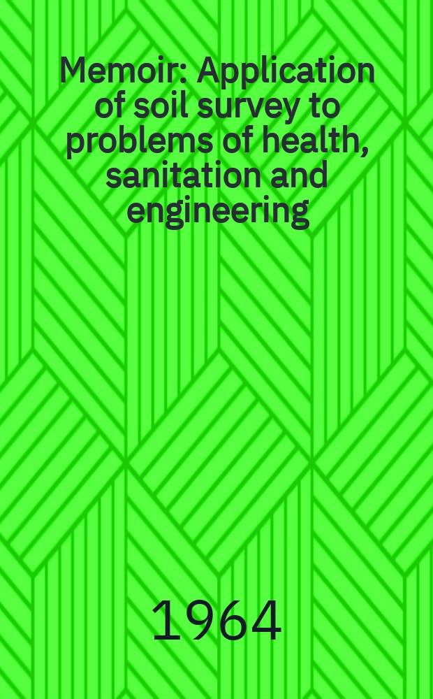 Memoir : Application of soil survey to problems of health, sanitation and engineering