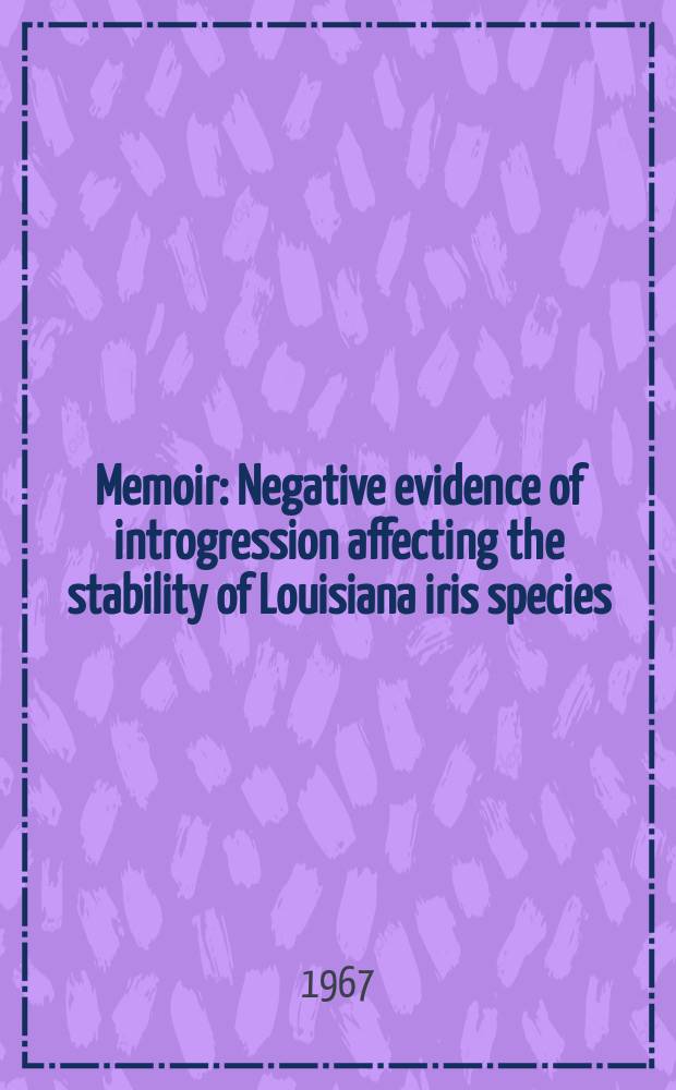 Memoir : Negative evidence of introgression affecting the stability of Louisiana iris species