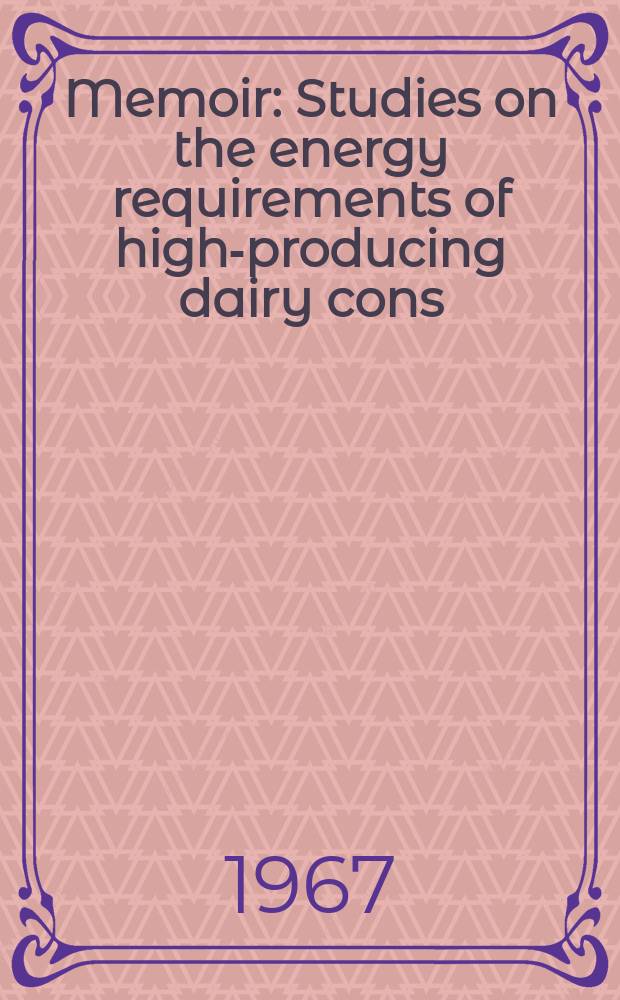 Memoir : Studies on the energy requirements of high-producing dairy cons