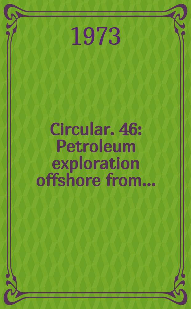 Circular. 46 : Petroleum exploration offshore from ...