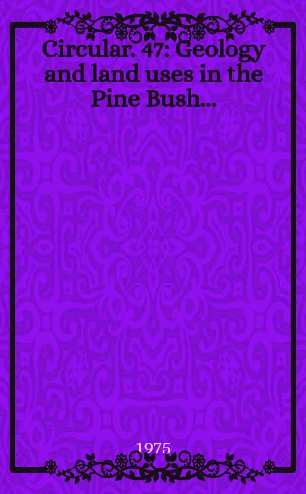 Circular. 47 : Geology and land uses in the Pine Bush ...