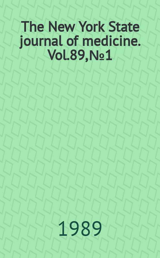 The New York State journal of medicine. Vol.89, №1 : Cigarette smoking