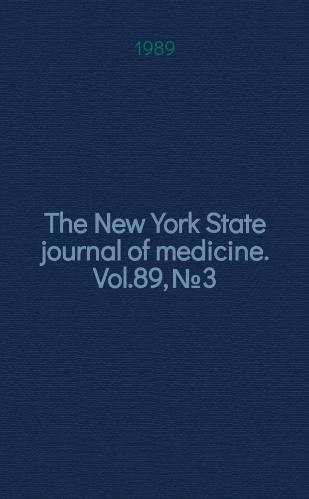 The New York State journal of medicine. Vol.89, №3 : (Human abuse)