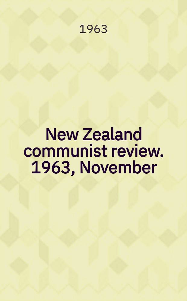New Zealand communist review. 1963, November